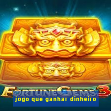 jogo que ganhar dinheiro